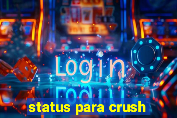 status para crush